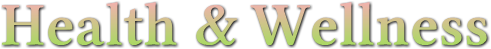 Health & Wellness Health & Wellness