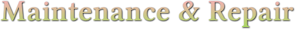 Maintenance & Repair Maintenance & Repair
